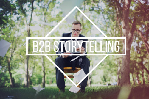 B2B Content Marketing: Crafting Compelling Storytelling Campaigns ...